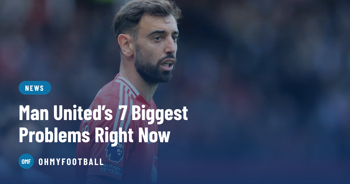 Man United’s 7 Biggest Problems Right Now | OhMyFootball